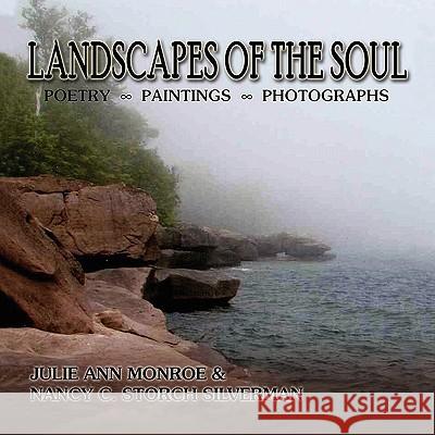 Landscapes of the Soul Nancy C Storch Silverman, Julie Ann Monroe 9781450055604 Xlibris