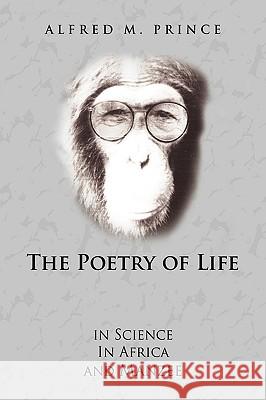 The Poetry of Life Alfred M. Prince 9781450055765 Xlibris Corporation