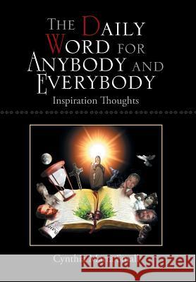 The Daily Word for Anybody and Everybody: Inspiration Thoughts Cynthia Small 9781450056021 Xlibris