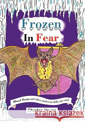 Frozen in Fear Charles, Jr. Young 9781450056120