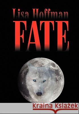 Fate Lisa M Hoffman 9781450056175 Xlibris