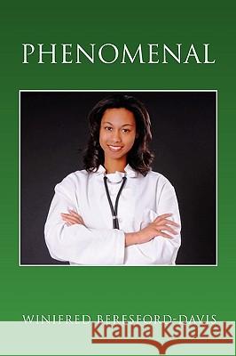 Phenomenal Winifred Beresford-Davis 9781450058926 Xlibris