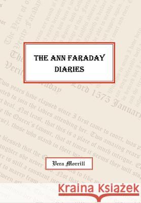 The Ann Faraday Diaries Vera Morrill 9781450059763 Xlibris Corporation