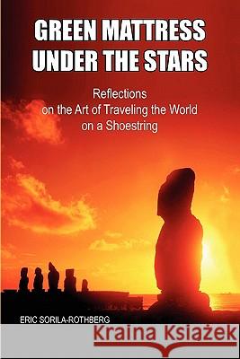 Green Mattress Under the Stars Eric Sorila-Rothberg 9781450060035 Xlibris