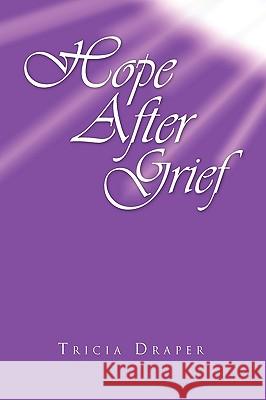 Hope After Grief  9781450060158 XLIBRIS CORPORATION