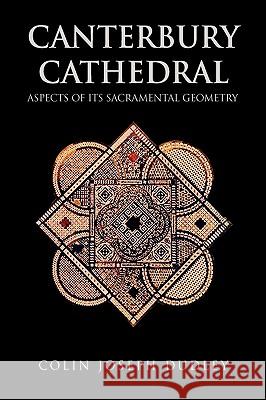 Canterbury Cathedral Colin Joseph Dudley 9781450060219 Xlibris Corporation