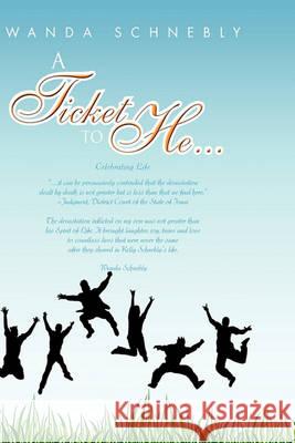 A Ticket to He... Wanda Schnebly 9781450060912