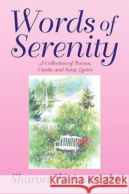 Words of Serenity Sharon Wainwright 9781450061377 Xlibris Corporation