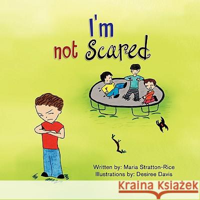 I'm not Scared Maria Stratton-Rice 9781450061971