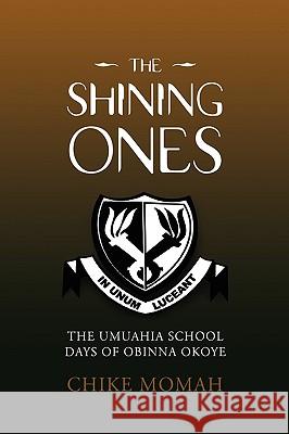 The Shining Ones Chike Momah 9781450062121
