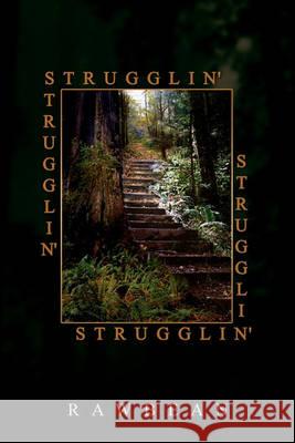 Strugglin' Robert L W Gant 9781450062626