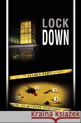 Lock Down Sharon Berti 9781450062732 Xlibris Corporation