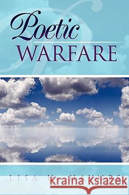 Poetic Warfare Lisa U Haynes 9781450063166