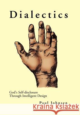 Dialectics Paul Johnsen 9781450063845 Xlibris Corporation