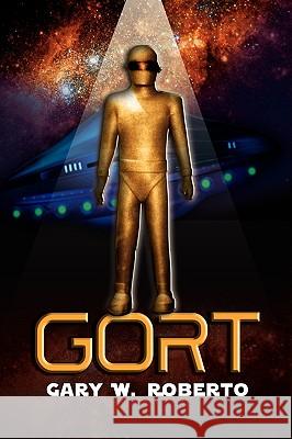 Gort Gary W Roberto 9781450063951 Xlibris