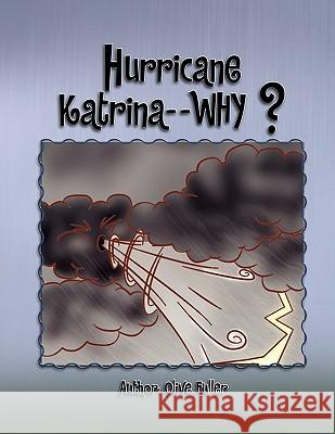 Hurricane Katrina - - Why? Olive Fuller 9781450063982 Xlibris