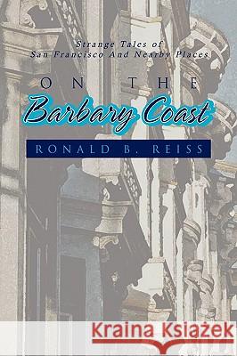 On the Barbary Coast Ronald B. Reiss 9781450065269