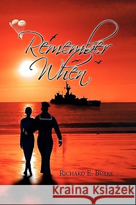 Remember When Richard E Burke 9781450066297 Xlibris