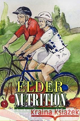 Elder Nutrition Luke MD Curtis 9781450068000 Xlibris Corporation
