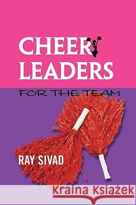 Cheerleaders for the Team Ray Sivad 9781450070485