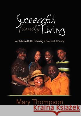 Successful Family Living Mary Thompson (Durham University UK) 9781450070706