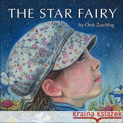 The Star Fairy Chris Zuschlag 9781450071024 Xlibris