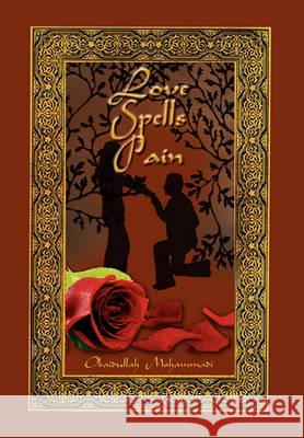 Love Spells Pain Obaidullah Mohammadi 9781450071093