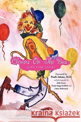 Clowns on the Bus Judy Fisk Lucas 9781450071956 Xlibris