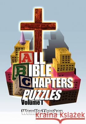 Puzzles for All Bible Chapters Volume I Wendle Thacker 9781450072618