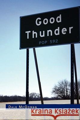 Good Thunder Dale McGowan 9781450073349 Xlibris