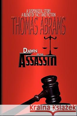 Dawn of the Assassin Thomas Abrams 9781450074766
