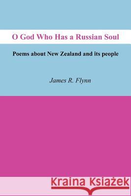 O God Who Has a Russian Soul James R. Flynn 9781450075091 Xlibris Corporation