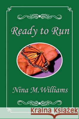 Ready to Run Nina M Williams 9781450075138