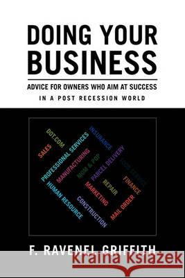 Doing Your Business F Ravenel Griffith 9781450076142 Xlibris