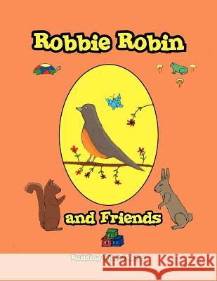Robbie Robin and Friends Peggy ''Louise'' Berry 9781450076609