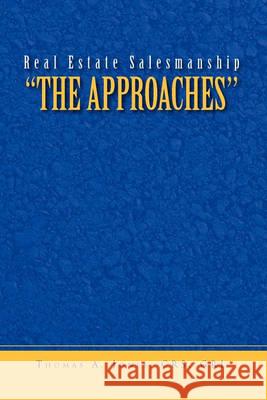 Real Estate Salesmanship ''The Approaches'' Thomas A Crs Gri Jones 9781450078931 Xlibris