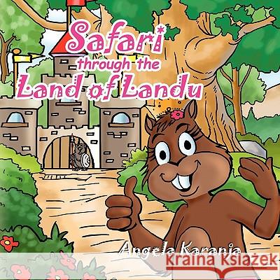 Safari Through the Land of Landu Angela Karanja 9781450079167 Xlibris