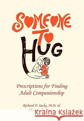 Someone to Hug Richard P. Sacks Florence Aaron Richard P. Sack 9781450079297