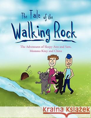 The Tale of the Walking Rock A G Brenckle, II 9781450084369 Xlibris