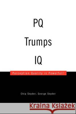 Pq Trumps IQ Snyder George Chip Snyder George Snyder, Chip Snyder George Snyder 9781450084529 Xlibris