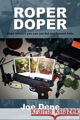 Roper Doper Joe Dene 9781450085502 Xlibris