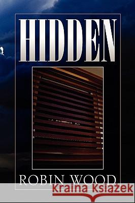 Hidden Author Robin Wood 9781450086066 Xlibris