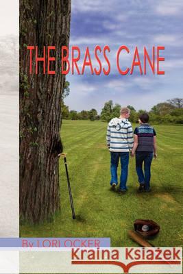 The Brass Cane Lori Ocker 9781450086141