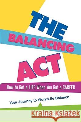 The Balancing ACT J Harrison Drake 9781450086660 Xlibris