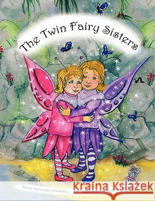 The Twin Fairy Sisters Jenifer Halliday 9781450087162