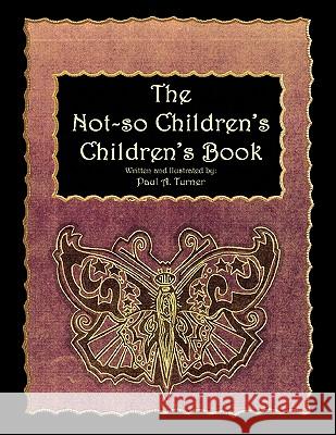 The Not-So Children's, Children's Book Paul Turner 9781450087926