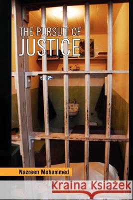 The Pursuit of Justice Nazreen Mohammed 9781450088299