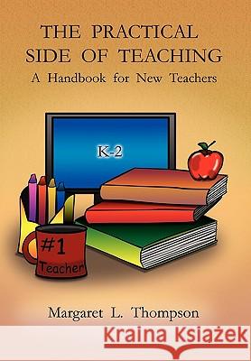 The Practical Side of Teaching Margaret L Thompson 9781450089203