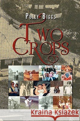 Two Crops Polly Biggs 9781450091688