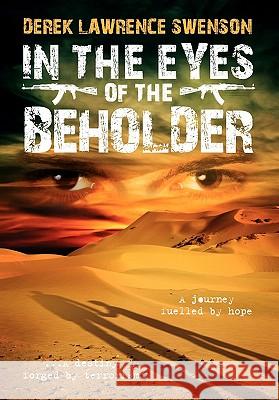 In the Eyes of the Beholder Derek Lawrence Swenson 9781450092234